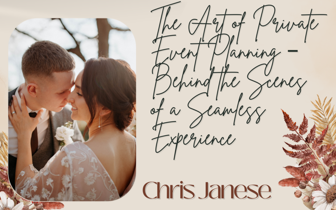 The Art of Private Event Planning – Behind the Scenes of a Seamless Experience
