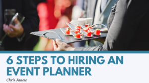 6 Steps to Hiring an Event Planner - Chris Janese