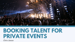 Booking Talent for Private Events - Chris Janese