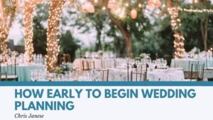 How Early to Begin Wedding Planning