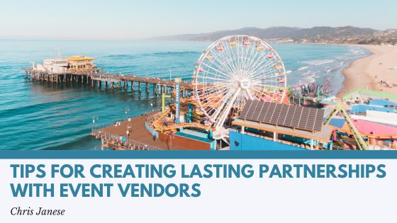 Tips for Creating Lasting Partnerships With Event Vendors